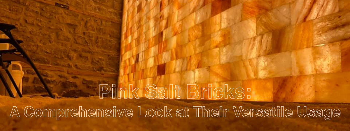 Pink Salt Bricks: A Comprehensive Look at Their Versatile Usage in Spas, Saunas, and Light Therapy