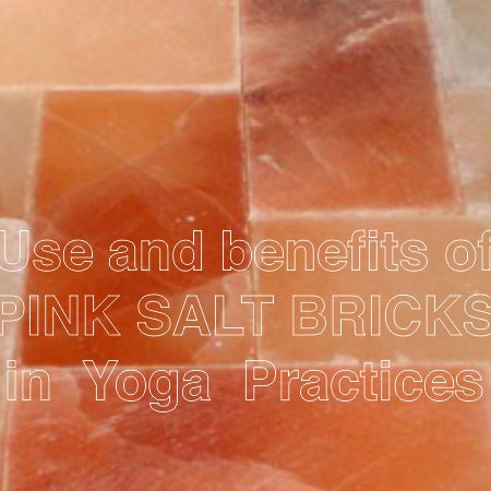 Use and benefits of Pink Salt Bricks in yoga practices - Himalayan Salterz