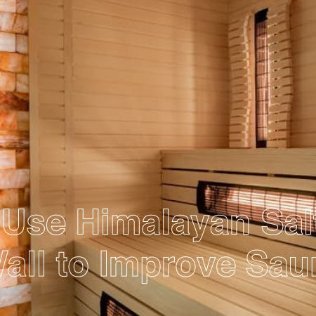 How to Use Himalayan Salt Bricks for Salt Wall to Improve Sauna Center - Himalayan Salterz 