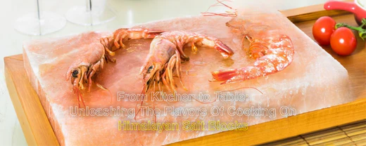 From Kitchen to Table: Unleashing The Flavors Of Cooking On Himalayan Salt Blocks